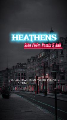 HEATHENS - REMIX 