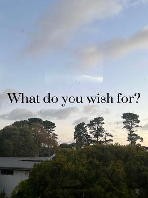 I wish for…
