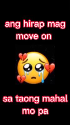 ang hirap mag moveon