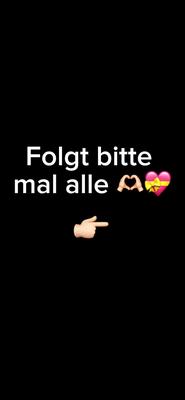 Bitte alle folgen 🥹💝