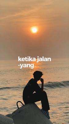 ketika jalan yg kamu