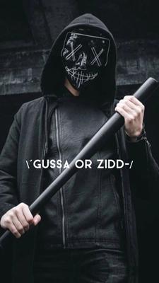 Gussa OR Zidd