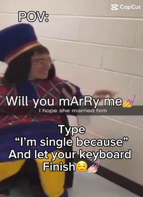 I’m single becaus