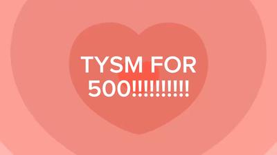 TYSM for 500!!!!!!!!