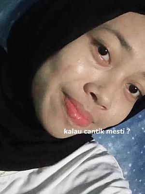 kalau cantik mesti ?