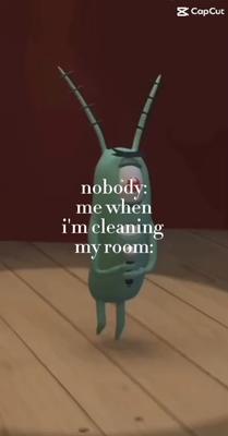 cleaning my room...