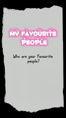 My favourite people 