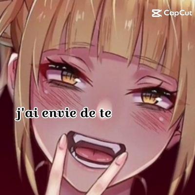 j'ai envie de te tue