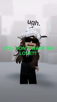 YOU DON'T WANT MY <3