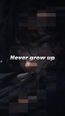 Never grow up