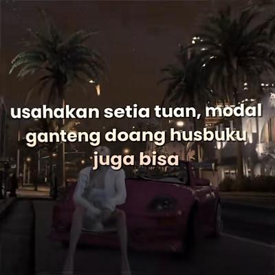 usahakan setia tuan,