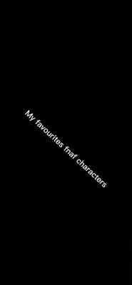 My fav FNaF characte