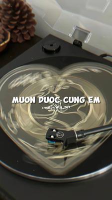 MUỐN ĐƯỢC CÙNG EM