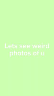 Weird photos of u