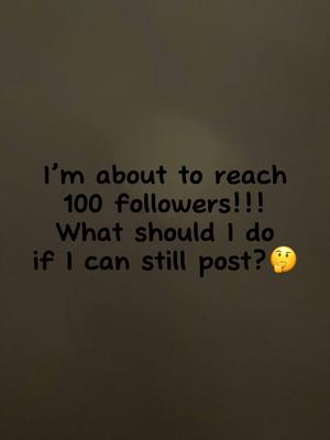 What do i do at 100