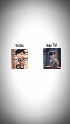 Hồi bé - Hiện tại
