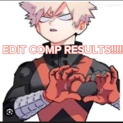 EDIT COMP RESULTS!!!