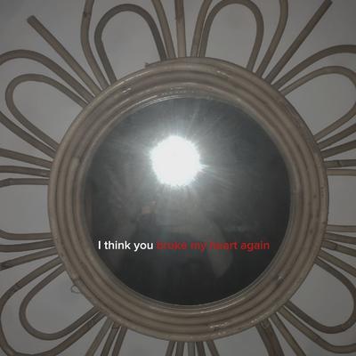 you broke my heart