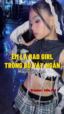 Em là bad girl 