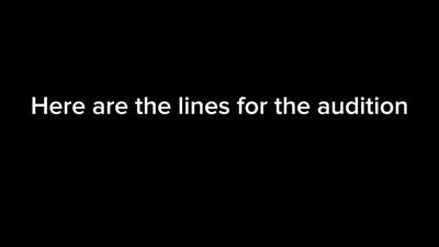 Lines for audition!