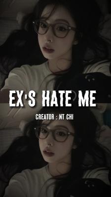 EX' S HATE ME