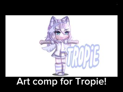 Tropie’s art comp