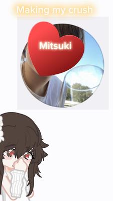 .+Making my Crush+.