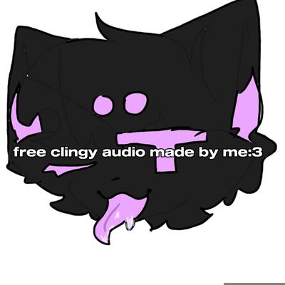 free clingy audio <3