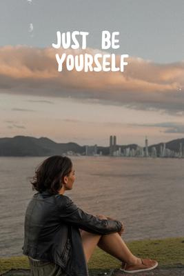 Just be yourself