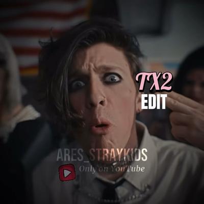 TX2 EDIT SHORTENED🔥