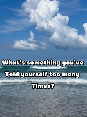 I tell myself..