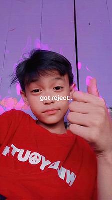 got reject 🫨